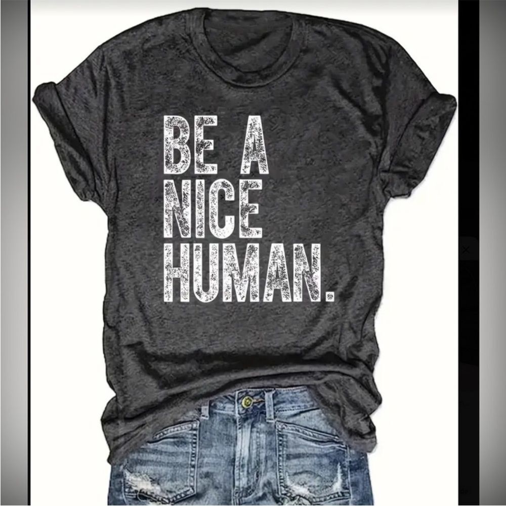 Be A Nice Human Graphic Tee Women’s XL Kindness Quote Shirt NWT